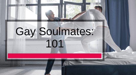 Gay Soulmates: 101