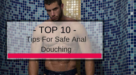 Tips For Safe Anal Douching