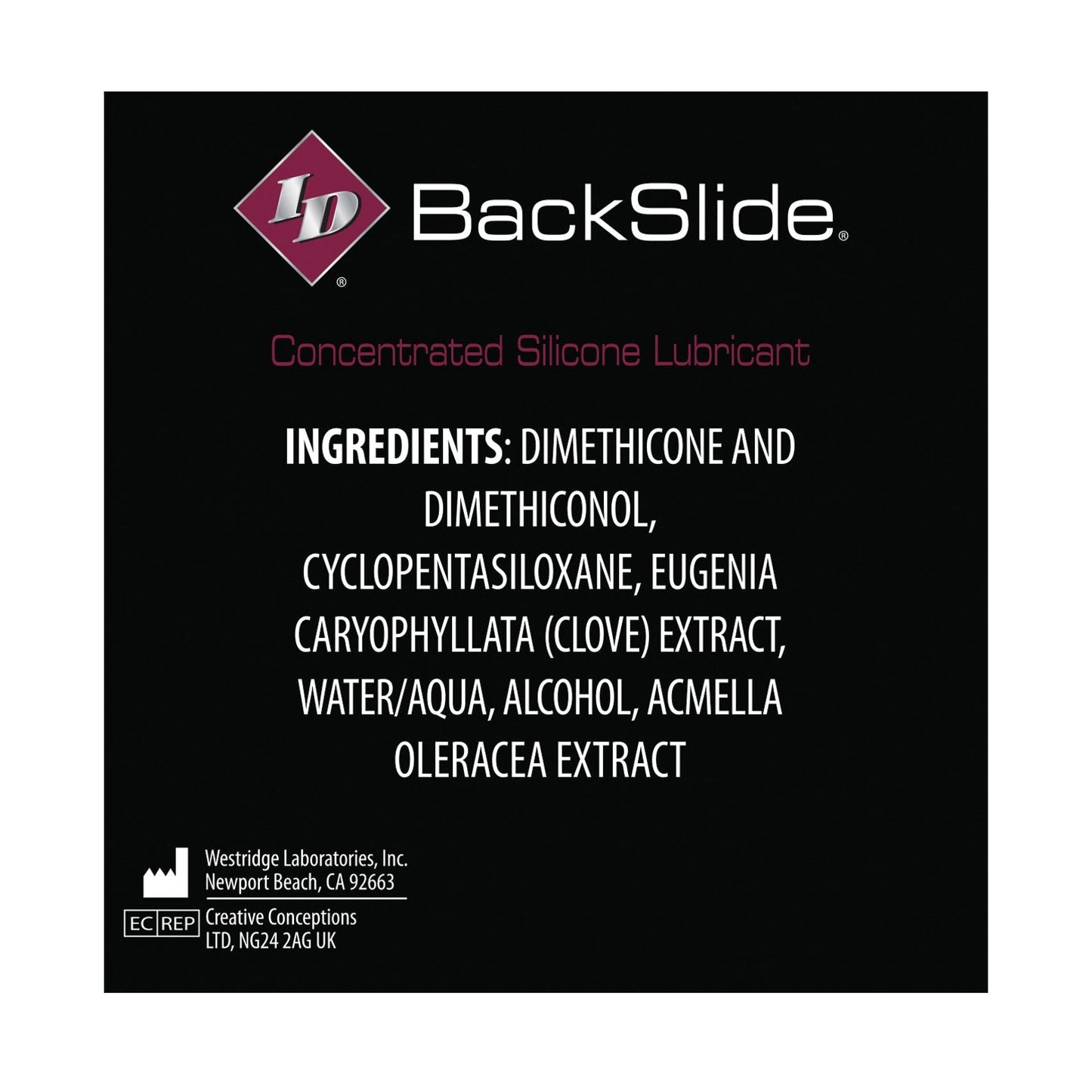 Label for ID Backslide Anal Lubricant. Crafted by Westridge Laboratories, Inc., this premium silicone-based formula contains dimethicone, dimethiconol, cyclopentasiloxane, clove extract, water/alcohol, and acmella oleracea extract. Choose ID Backslide for smooth encounters.