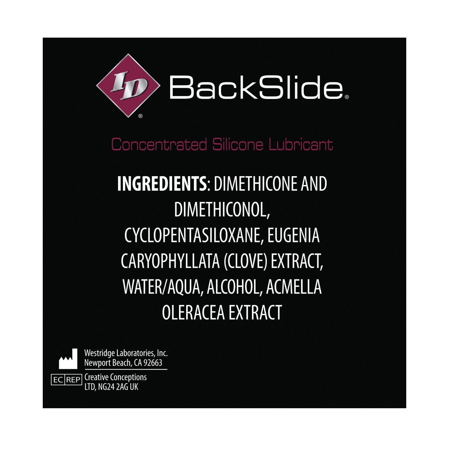 Label for ID Backslide Anal Lubricant. Crafted by Westridge Laboratories, Inc., this premium silicone-based formula contains dimethicone, dimethiconol, cyclopentasiloxane, clove extract, water/alcohol, and acmella oleracea extract. Choose ID Backslide for smooth encounters.